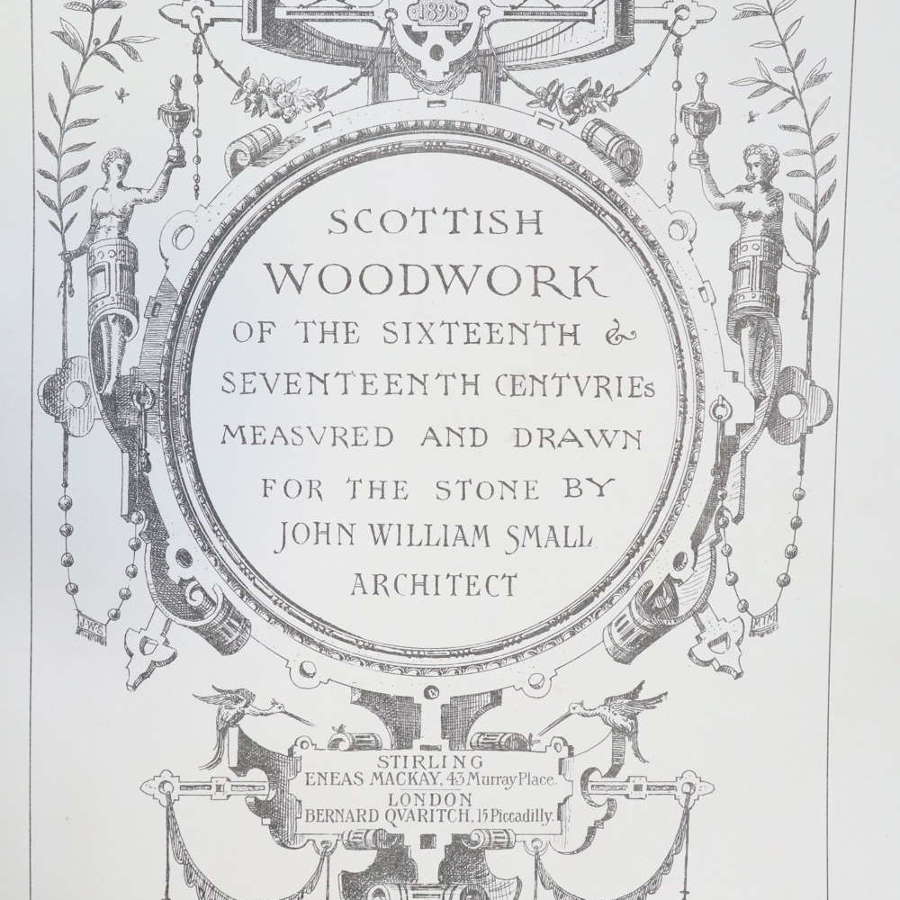 Scottish woodwork of the 16th & 17th Century J.W. Small, 1878.